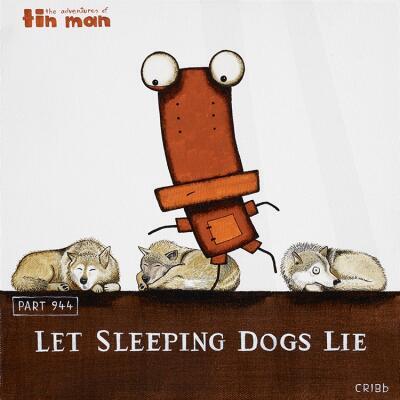 Let Sleeping Dogs Lie